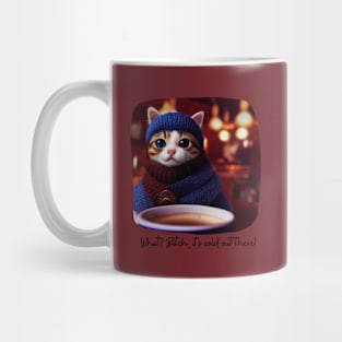 It's Cold Kitten Cat Mug